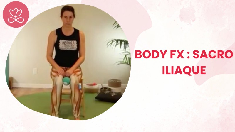 8 - Body Fx : Sacro iliaque